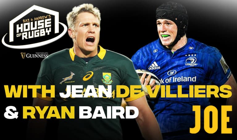 Baz & Andrew’s House of Rugby – Jean De Villiers and Ryan Baird Baz & Andrew’s House of Rugby – Jean De Villiers and Ryan Baird