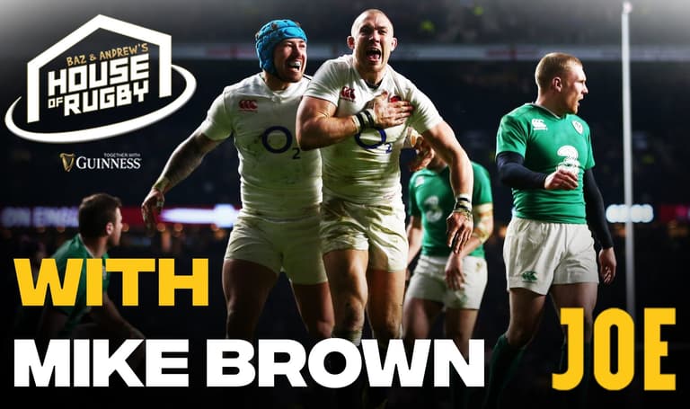 Baz & Andrew’s House of Rugby – Mike Brown on past battles with Ireland Baz & Andrew’s House of Rugby – Mike Brown on past battles with Ireland