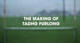 The Making of Tadhg Furlong