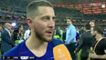 BT Sport reporter drags the line out of Hazard that everyone’s been after